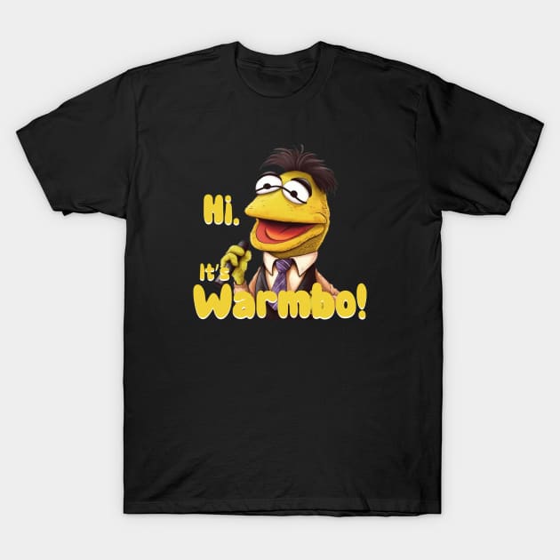 Hi. It's Warmbo! T-Shirt by Pixy Official